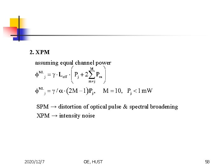 2. XPM assuming equal channel power SPM → distortion of optical pulse & spectral