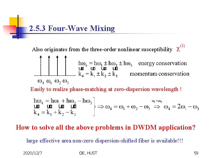 2. 5. 3 Four-Wave Mixing Also originates from the three-order nonlinear susceptibility Easily to