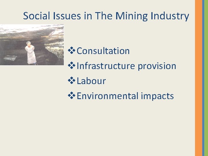 Social Issues in The Mining Industry v. Consultation v. Infrastructure provision v. Labour v.