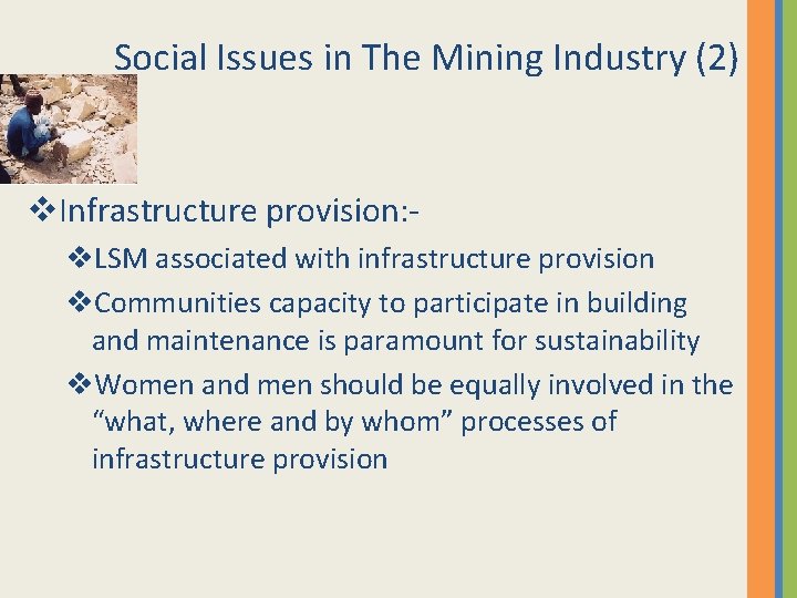 Social Issues in The Mining Industry (2) v. Infrastructure provision: v. LSM associated with