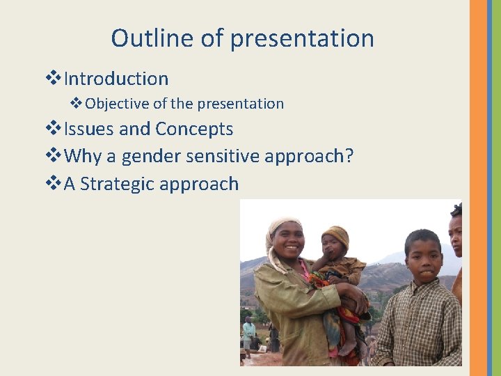 Outline of presentation v. Introduction v. Objective of the presentation v. Issues and Concepts