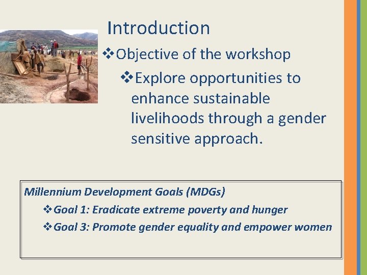Introduction v. Objective of the workshop v. Explore opportunities to enhance sustainable livelihoods through