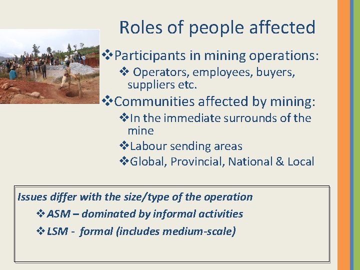 Roles of people affected v. Participants in mining operations: v Operators, employees, buyers, suppliers