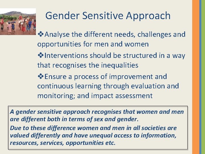 Gender Sensitive Approach v. Analyse the different needs, challenges and opportunities for men and