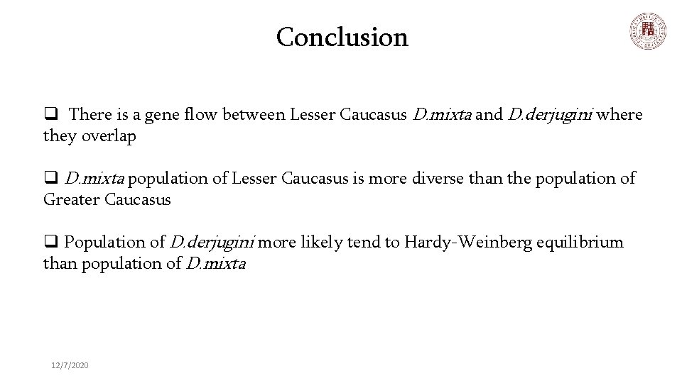 Conclusion q There is a gene flow between Lesser Caucasus D. mixta and D.