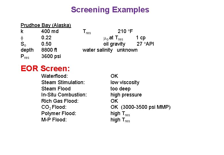 Screening Examples Prudhoe Bay (Alaska) k 400 md 0. 22 So 0. 50 depth