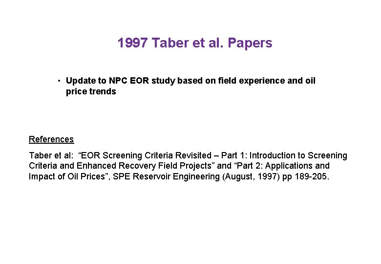 1997 Taber et al. Papers • Update to NPC EOR study based on field