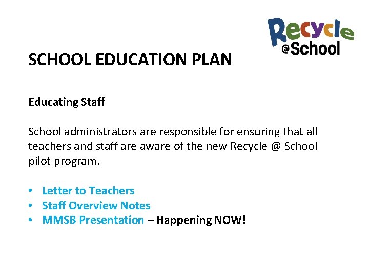 SCHOOL EDUCATION PLAN Educating Staff School administrators are responsible for ensuring that all teachers