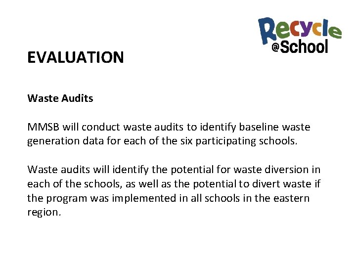 EVALUATION Waste Audits MMSB will conduct waste audits to identify baseline waste generation data