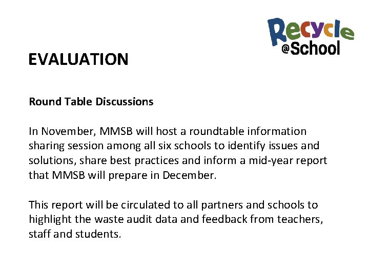 EVALUATION Round Table Discussions In November, MMSB will host a roundtable information sharing session