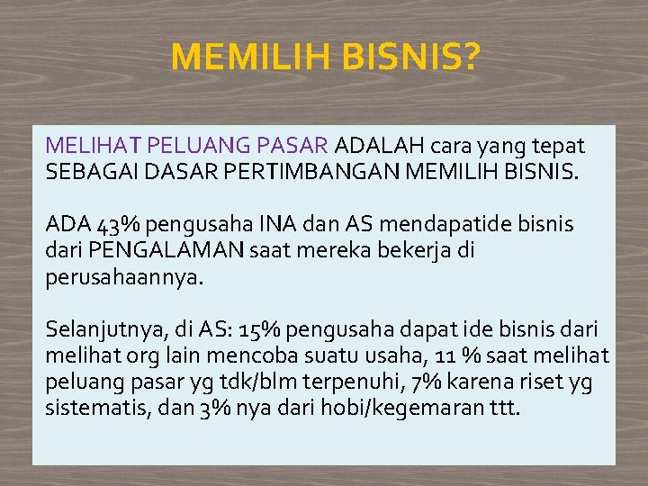 MEMILIH BISNIS? MELIHAT PELUANG PASAR ADALAH cara yang tepat SEBAGAI DASAR PERTIMBANGAN MEMILIH BISNIS.