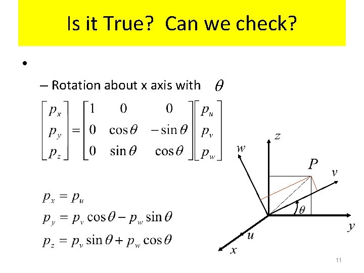 Is it True? Can we check? • – Rotation about x axis with 11 Is it True? Can we check? • – Rotation about x axis with 11