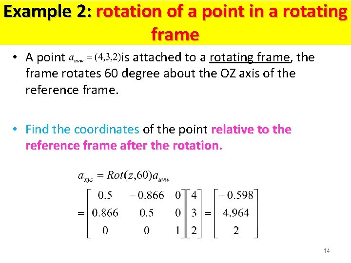 Example 2: rotation of a point in a rotating frame • A point is