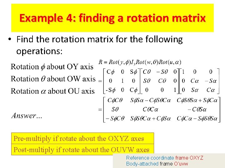 Example 4: finding a rotation matrix • Find the rotation matrix for the following Example 4: finding a rotation matrix • Find the rotation matrix for the following