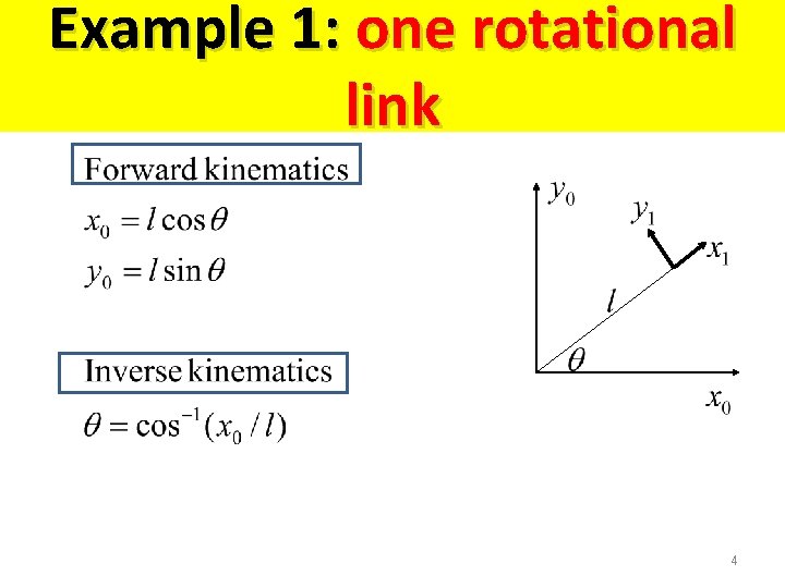 Example 1: one rotational link 4 Example 1: one rotational link 4