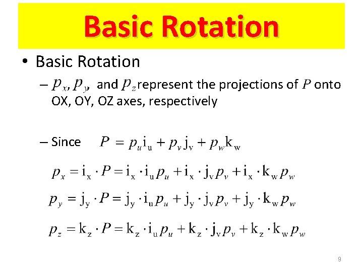 Basic Rotation • Basic Rotation – , , and represent the projections of OX,