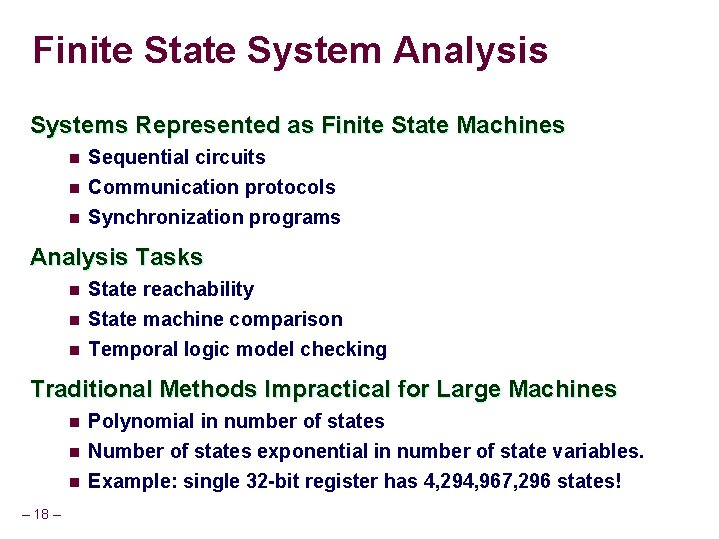 Finite State System Analysis Systems Represented as Finite State Machines n Sequential circuits n