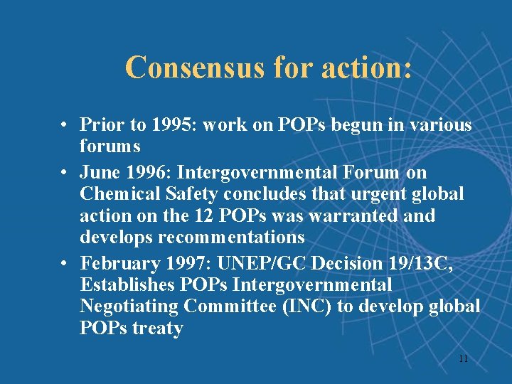 Consensus for action: • Prior to 1995: work on POPs begun in various forums Consensus for action: • Prior to 1995: work on POPs begun in various forums