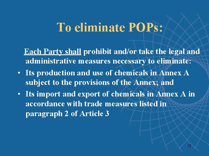 To eliminate POPs: Each Party shall prohibit and/or take the legal and administrative measures To eliminate POPs: Each Party shall prohibit and/or take the legal and administrative measures