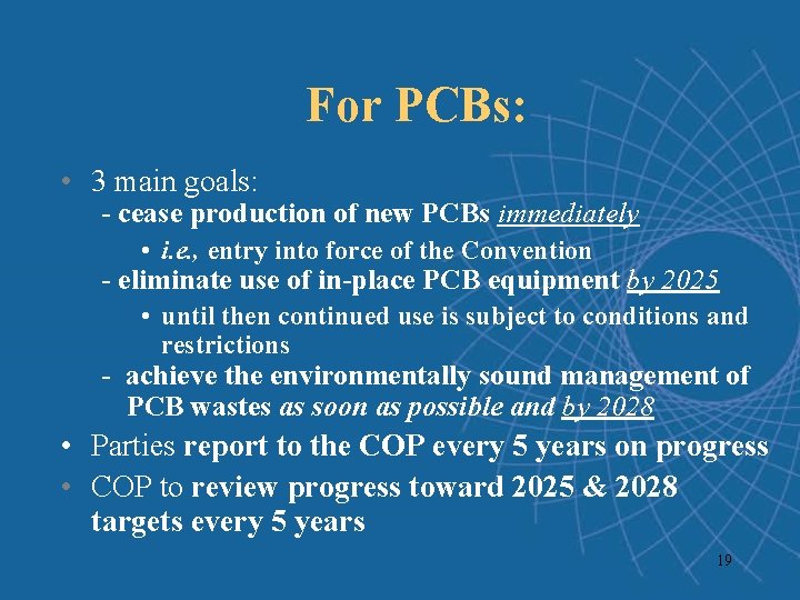 For PCBs: • 3 main goals: - cease production of new PCBs immediately • For PCBs: • 3 main goals: - cease production of new PCBs immediately •