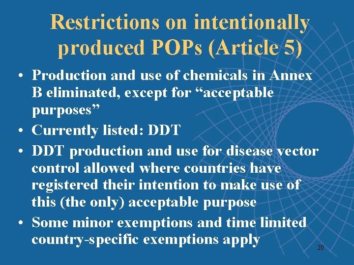 Restrictions on intentionally produced POPs (Article 5) • Production and use of chemicals in Restrictions on intentionally produced POPs (Article 5) • Production and use of chemicals in