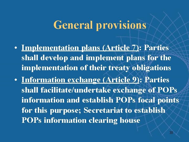 General provisions • Implementation plans (Article 7): Parties shall develop and implement plans for General provisions • Implementation plans (Article 7): Parties shall develop and implement plans for