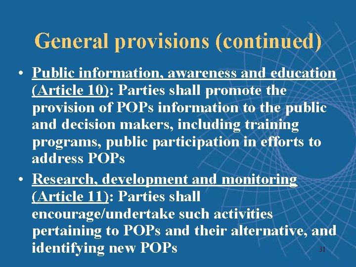 General provisions (continued) • Public information, awareness and education (Article 10): Parties shall promote General provisions (continued) • Public information, awareness and education (Article 10): Parties shall promote