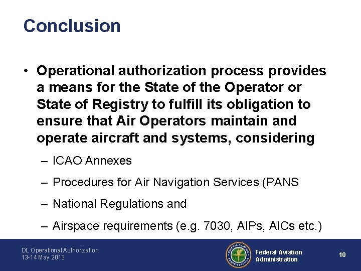 Conclusion • Operational authorization process provides a means for the State of the Operator
