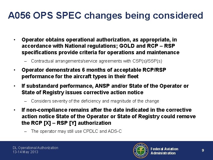 A 056 OPS SPEC changes being considered • Operator obtains operational authorization, as appropriate,