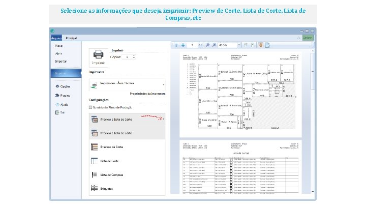 Selecione as informações que deseja imprimir: Preview de Corte, Lista de Compras, etc 