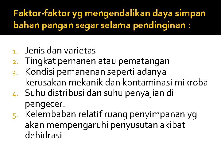 Faktor-faktor yg mengendalikan daya simpan bahan pangan segar selama pendinginan : Jenis dan varietas