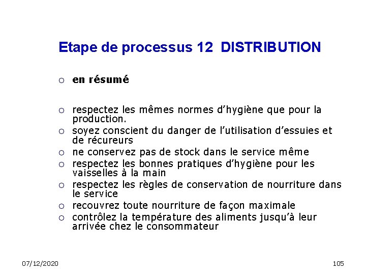 Etape de processus 12 DISTRIBUTION en résumé respectez les mêmes normes d’hygiène que pour