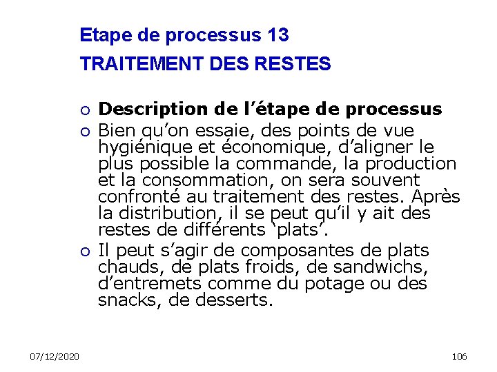 Etape de processus 13 TRAITEMENT DES RESTES 07/12/2020 Description de l’étape de processus Bien