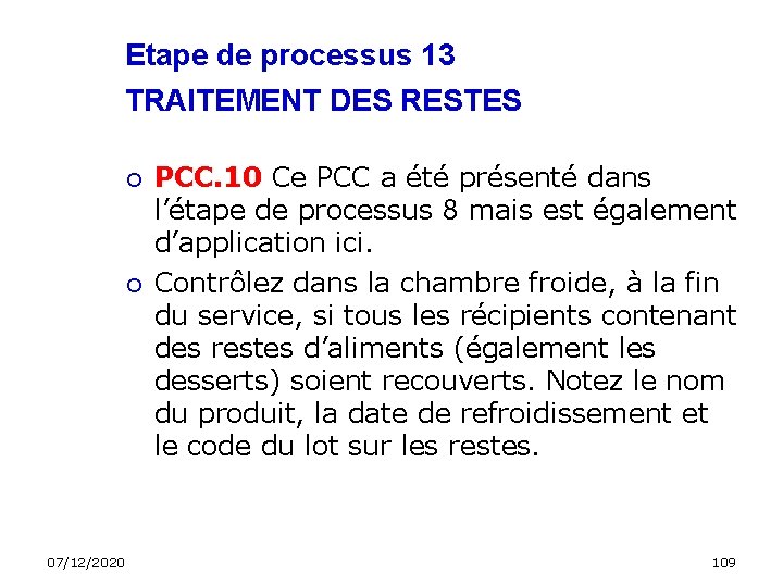 Etape de processus 13 TRAITEMENT DES RESTES 07/12/2020 PCC. 10 Ce PCC a été