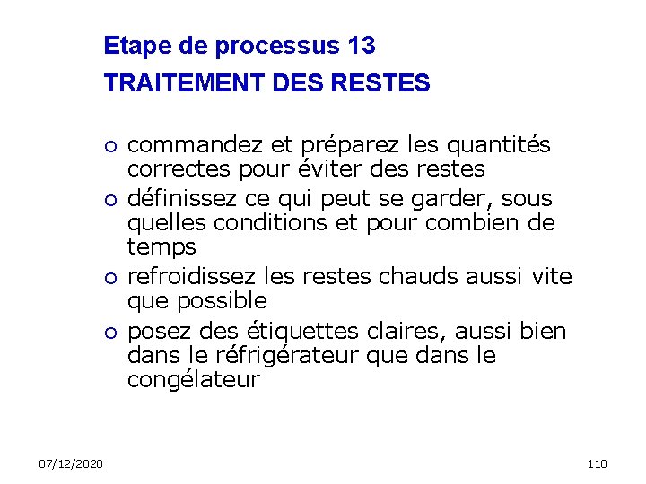 Etape de processus 13 TRAITEMENT DES RESTES 07/12/2020 commandez et préparez les quantités correctes