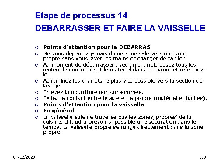 Etape de processus 14 DEBARRASSER ET FAIRE LA VAISSELLE 07/12/2020 Points d’attention pour le