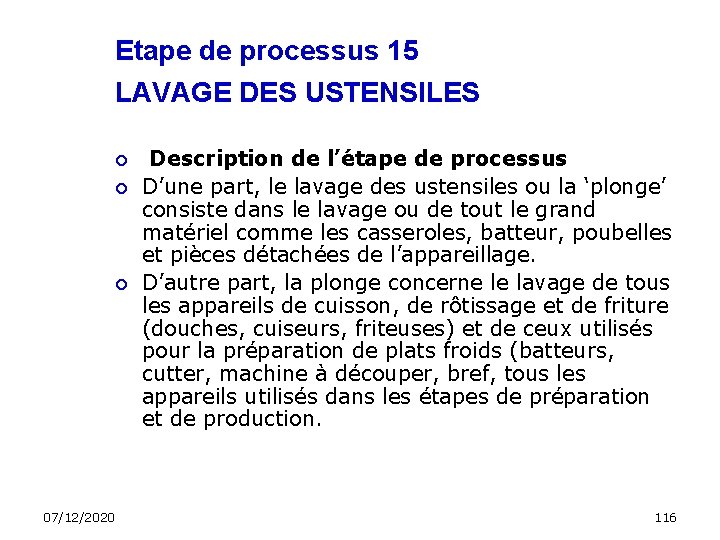 Etape de processus 15 LAVAGE DES USTENSILES 07/12/2020 Description de l’étape de processus D’une