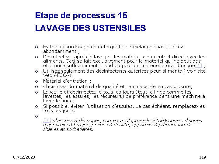 Etape de processus 15 LAVAGE DES USTENSILES 07/12/2020 Evitez un surdosage de détergent ;