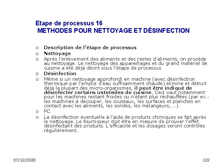 Etape de processus 16 METHODES POUR NETTOYAGE ET DÉSINFECTION 07/12/2020 Description de l’étape de