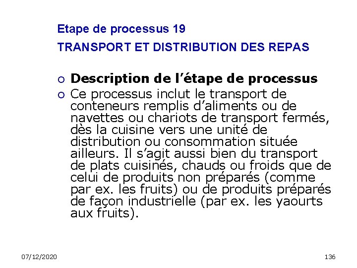 Etape de processus 19 TRANSPORT ET DISTRIBUTION DES REPAS 07/12/2020 Description de l’étape de