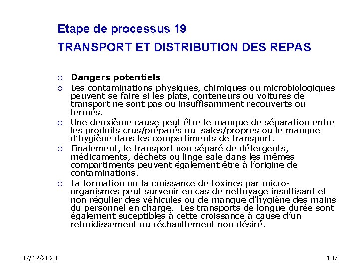 Etape de processus 19 TRANSPORT ET DISTRIBUTION DES REPAS 07/12/2020 Dangers potentiels Les contaminations