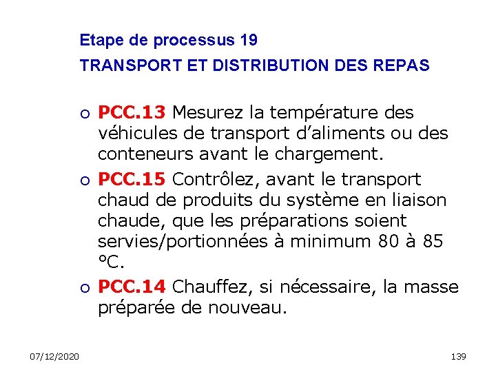 Etape de processus 19 TRANSPORT ET DISTRIBUTION DES REPAS 07/12/2020 PCC. 13 Mesurez la