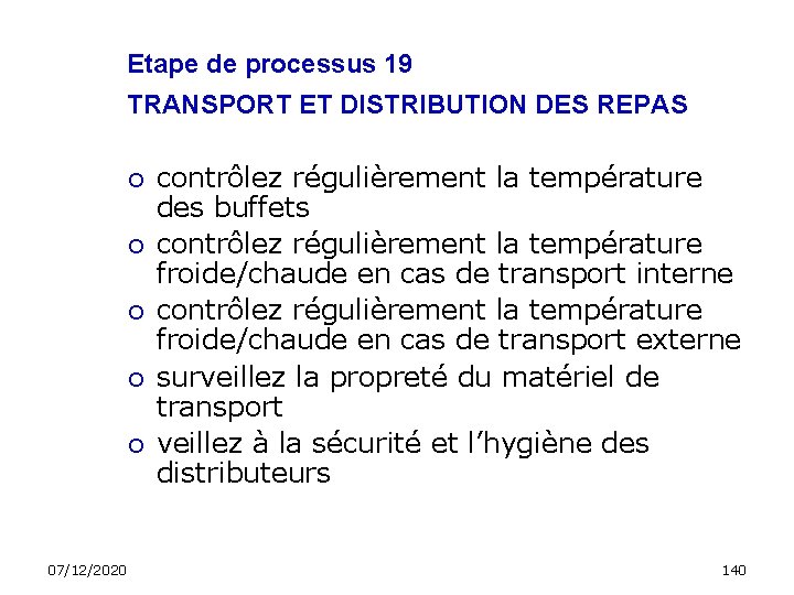 Etape de processus 19 TRANSPORT ET DISTRIBUTION DES REPAS 07/12/2020 contrôlez régulièrement la température