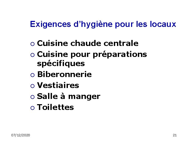 Exigences d’hygiène pour les locaux Cuisine chaude centrale Cuisine pour préparations spécifiques Biberonnerie Vestiaires