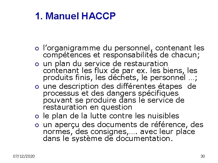 1. Manuel HACCP 07/12/2020 l’organigramme du personnel, contenant les compétences et responsabilités de chacun;