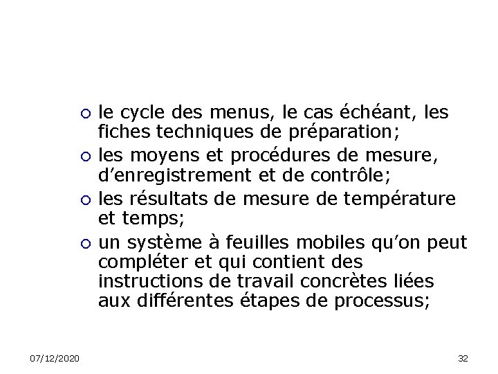  07/12/2020 le cycle des menus, le cas échéant, les fiches techniques de préparation;