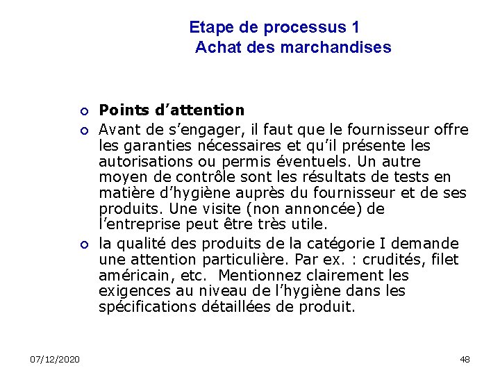 Etape de processus 1 Achat des marchandises 07/12/2020 Points d’attention Avant de s’engager, il