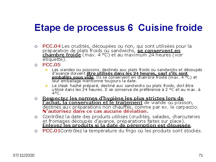 Etape de processus 6 Cuisine froide PCC. 04 Les crudités, découpées ou non, qui