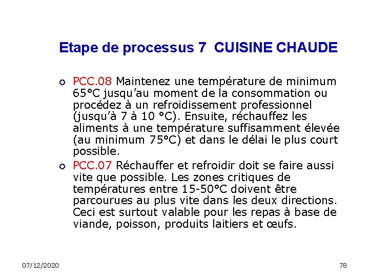 Etape de processus 7 CUISINE CHAUDE 07/12/2020 PCC. 08 Maintenez une température de minimum