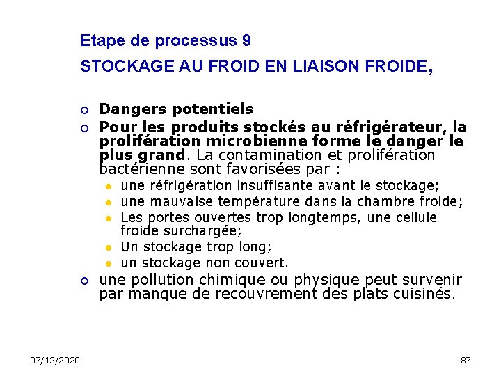 Etape de processus 9 STOCKAGE AU FROID EN LIAISON FROIDE, Dangers potentiels Pour les